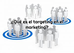 Qué es el targeting en el marketing